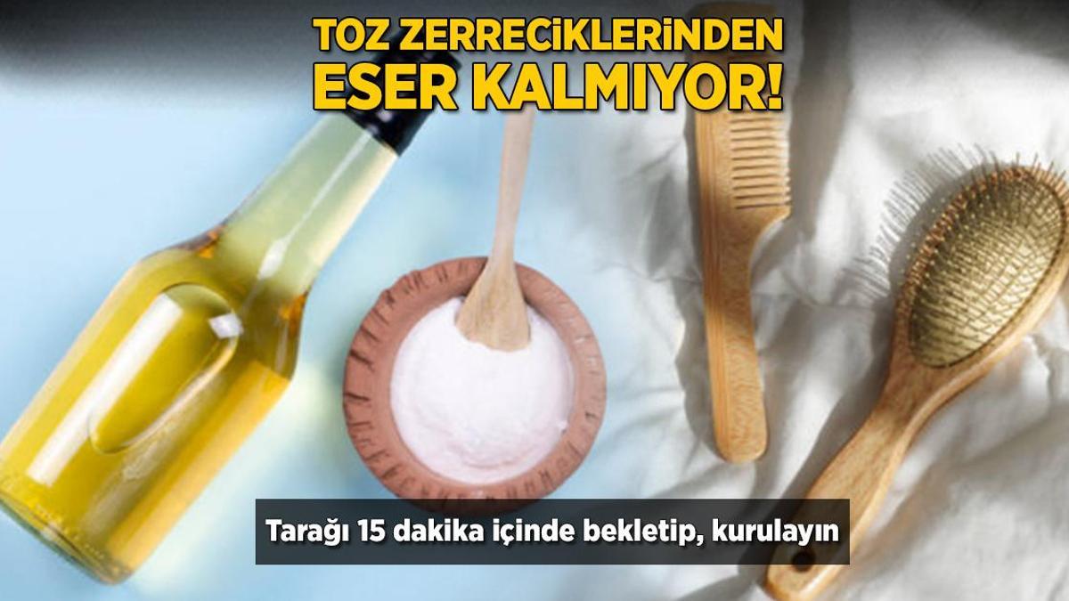 Tarakta biriken tozu kiri affetmiyor! 10 dakika bekletin, yeni gibi olacak